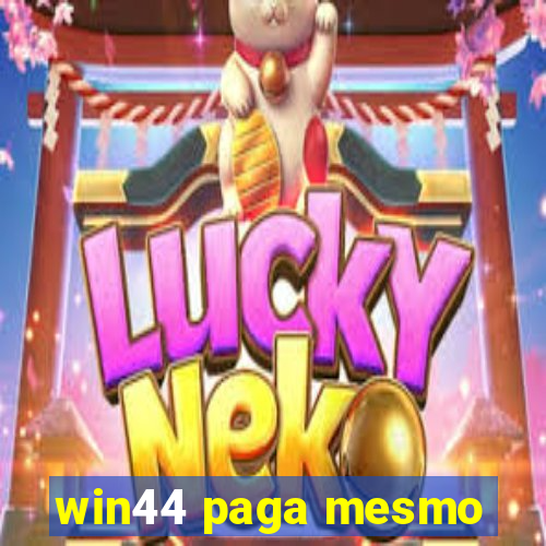 win44 paga mesmo